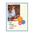 Buch: Eat good vegan Food mit max. 6 Zutaten Yuna Verlag