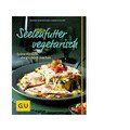 Buch: Seelenfutter vegetarisch GU Kochen Spezial Gräfe und Unzer