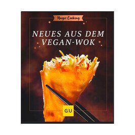 Buch: Neues aus dem Vegan Wok Magic Cooking Gräfe und Unzer