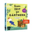 Buch: keine Zeit zu gärtnern EMF Verlag