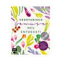 Buch: Vegetarisch Gemüse neu entdecken EMF Verlag